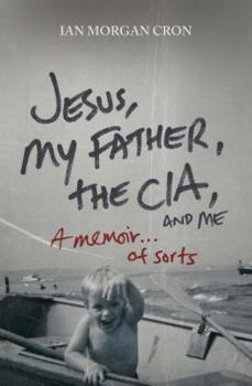 Paperback Jesus, My Father, the Cia, and Me: A Memoir. . . of Sorts Book