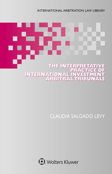 Hardcover The Interpretative Practice of International Investment Arbitral Tribunals Book