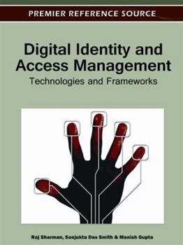 Hardcover Digital Identity and Access Management: Technologies and Frameworks Book