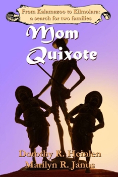 Paperback Mom Quixote: From Kalamazoo to Kilmolara: a Search for Two Families Book