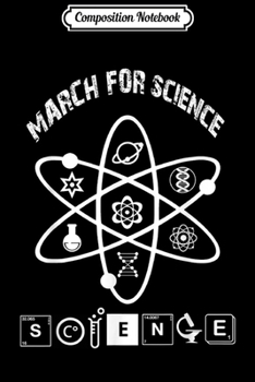 Composition Notebook: March for Science Science March I Love Science Journal/Notebook Blank Lined Ruled 6x9 100 Pages