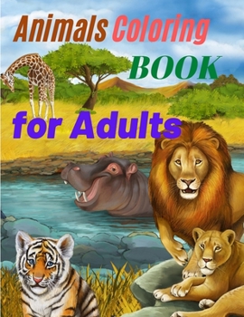 Paperback Animals Coloring Book for Adults: Amazing Coloring Book for Adults with Safari Animals, Forest Animals and Farm Animals Book