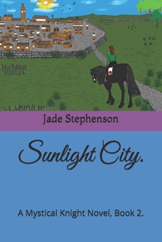 Paperback Sunlight City.: A Mystical Knight Novel, Book 2. Book