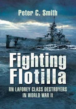 Hardcover Fighting Flotilla: RN Laforey Class Destroyers in World War II Book