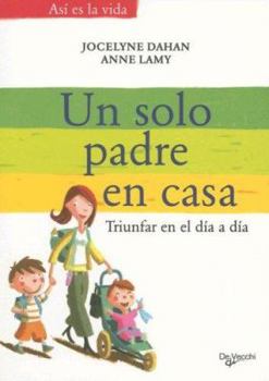 Paperback Un Solo Padre en Casa: Triunfar en el Dia A Dia [Spanish] Book