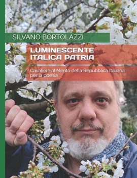 LUMINESCENTE ITALICA PATRIA: Cavaliere al Merito della Repubblica Italiana per la poesia
