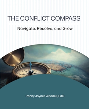 The Conflict Compass: Navigate, Resolve, and Grow