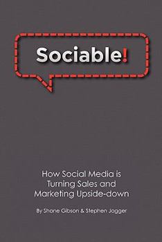 Paperback Sociable!: How Social Media is Turning Sales and Marketing Upside Down Book