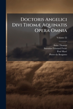 Paperback Doctoris Angelici Divi Thomæ Aquinatis Opera Omnia; Volume 22 [Italian] Book