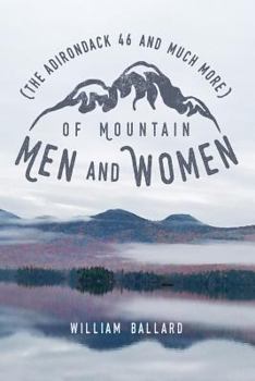 Paperback Of Mountain Men and Women: (The Adirondack 46 and Much More) Book