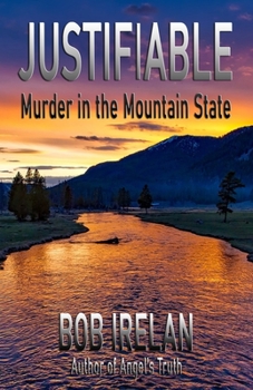 Paperback Justifiable: Murder in the Mountain State Book