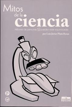 Mitos de La Ciencia (Myths of the Science): Millones de Personas Si Pueden Estar Equivocadas
