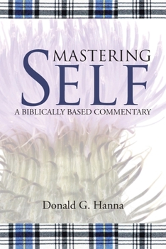 Paperback Mastering Self: A Biblically Based Commentary Book