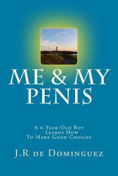 Paperback Me & My Penis: A 6-Year-Old Boy Learns How To Make Good Choices Book