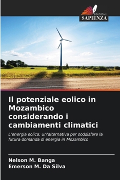 Paperback Il potenziale eolico in Mozambico considerando i cambiamenti climatici [Italian] Book