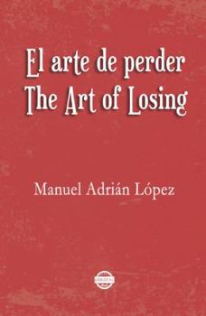 Paperback El arte de perder. The Art of Losing. Bilingual Spanish - English [Spanish] Book