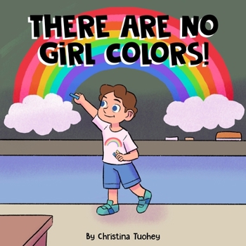 Paperback There Are No Girl Colors! Book