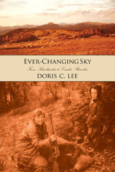 Paperback Ever-Changing Sky: Journey from Schoolteacher to Cariboo Rancher Book