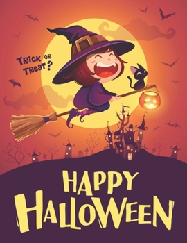 Paperback Happy Halloween Trick Or Treat: Coloring Book For Kids All Ages 2-4, 4-8, Toddlers, Preschoolers and Elementary School (Halloween Books for Kids) Book