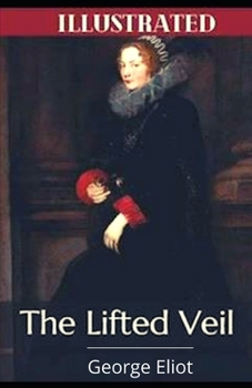 Paperback The Lifted Veil Illustrated Book