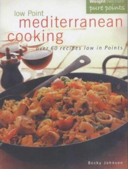 Paperback Weight Watchers: Low Point Mediterranean Cooking (Weight Watchers) Book