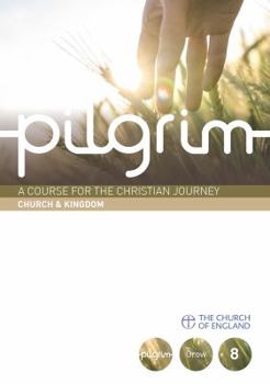 Pilgrim: Church & Kingdom: Book 8 (Grow Stage)