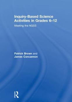 Hardcover Inquiry-Based Science Activities in Grades 6-12: Meeting the NGSS Book