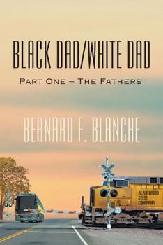 Paperback Black Dad/White Dad: Part One - The Fathers Book