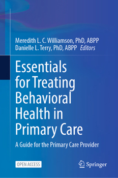 Hardcover Essentials for Treating Behavioral Health in Primary Care: A Guide for the Primary Care Provider Book