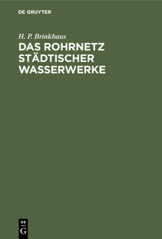Hardcover Das Rohrnetz Städtischer Wasserwerke: Berechnung, Bau, Betrieb [German] Book