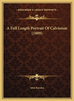 A Full Length Portrait Of Calvinism