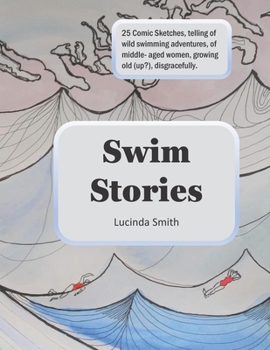 Paperback Swim Stories: Comic Sketches Of Wild Swimming Adventures Book