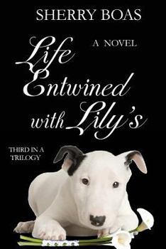 Paperback Life Entwined with Lily's: A Novel: The Final in a Trilogy Book