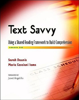 Paperback Text Savvy: Using a Shared Reading Framework to Build Comprehension, Grades 3-6 Book