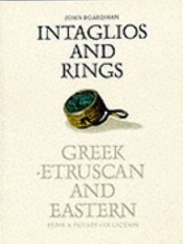 Paperback Intaglios and rings: Greek, Etruscan and Eastern : from a private collection Book