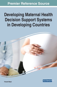 Hardcover Developing Maternal Health Decision Support Systems in Developing Countries Book