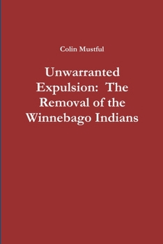 Paperback Unwarranted Expulsion: The Removal of the Winnebago Indians Book