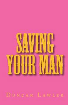 Paperback Saving Your Man Book