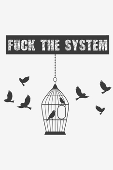 Paperback Fuck the System: Fuck the System: Calendar 2020 / Notebook / Journal gift (6 x 9 inch - 56 pages) Book