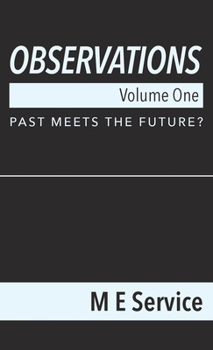 Hardcover Observations, Volume One: Past Meets the Future? Book