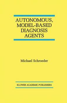 Paperback Autonomous, Model-Based Diagnosis Agents Book