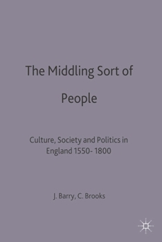 Paperback The Middling Sort of People: Culture, Society and Politics in England 1550-1800 Book