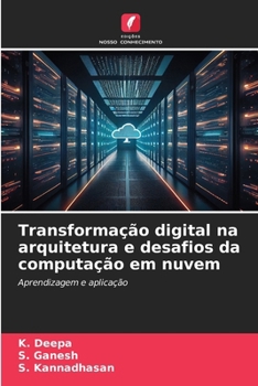 Transformação digital na arquitetura e desafios da computação em nuvem (Portuguese Edition)