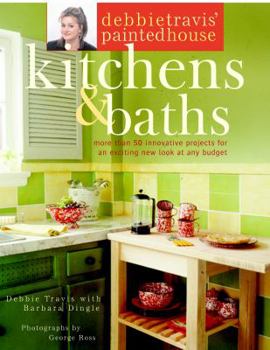 Paperback Debbie Travis' Painted House Kitchens & Baths: More Than 50 Innovative Projects for an Exciting New Look at Any Budget Book