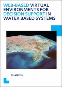 Paperback Web-Based Virtual Environments for Decision Support in Water Based Systems Book