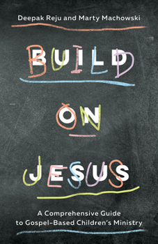 Paperback Build on Jesus: A Comprehensive Guide to Gospel-Based Children's Ministry Book