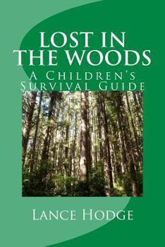 Paperback Lost in the woods: A Children's Survival Guide Book