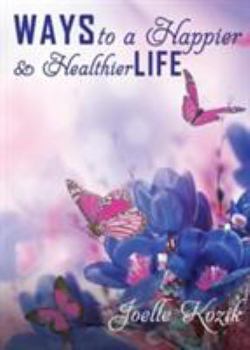 Ways to a Happier & Healthier Life