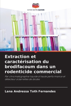 Paperback Extraction et caractérisation du brodifacoum dans un rodenticide commercial [French] Book