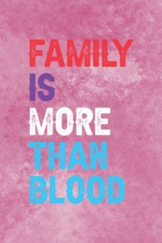Family Is More Than Blood: Adoption Journal Composition Blank Lined Diary Notepad 120 Pages Paperback